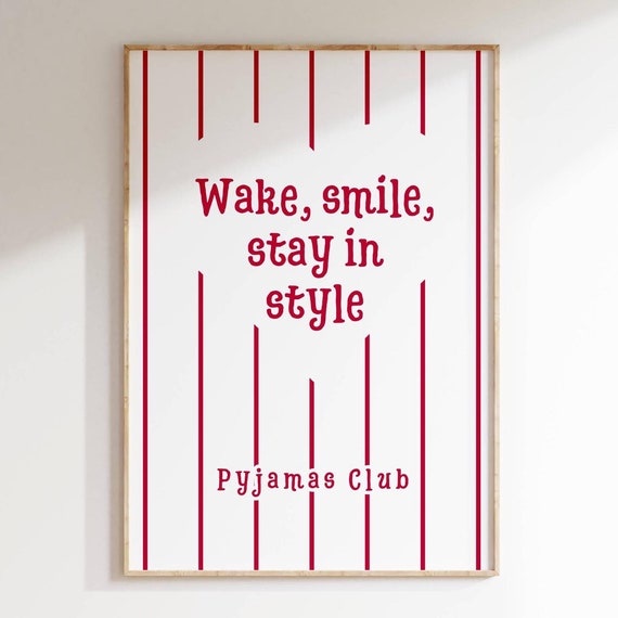 Wake Smile Stay In Style Wall Art Print Fun Pyjamas Club Quote Modern Typography Bedroom Decor Motivational Morning Text Unique Gift Poster