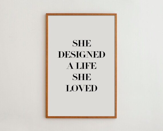 She Designed A Life Loved Art Print