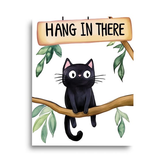 Hang In There Watercolor Print Funny Pet Home Decor Black Cat Wall Art Quirky Kitten Artwork Kitty Meme Poster Motivational