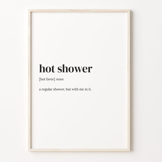 Hot Shower Definition Print Dictionary Poster Quote Wall Art Gift For Kids Hot Shower Lover Shower Funny Quote C17 222