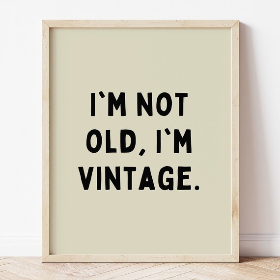 Funny I Am Not Old I Am Vintage Minimalist Beige Quote Poster