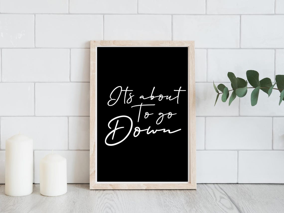 Its About To Go Down Funny Script Black And White Bathroom Poster