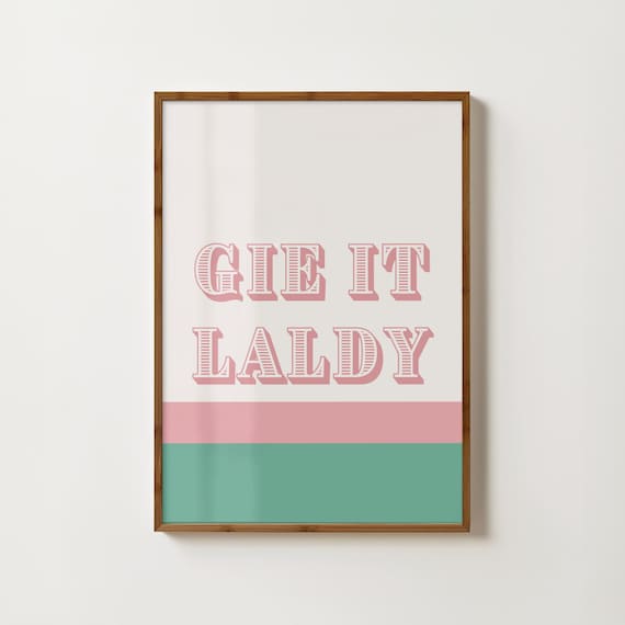 Gie It Laldy Print Scottish Sayings Wall Art Scottish Quote Print Glasgow Print Kitchen Print Funny Scottish Gift Colourful Typography Art