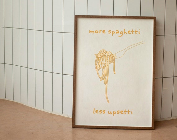 More Spaghetti Less Upsetti Poster Italian Food Kitchen Print Pasta Poster Or Funny Kitchen Print Spaghetti Art Print Kitchen Wall Decor