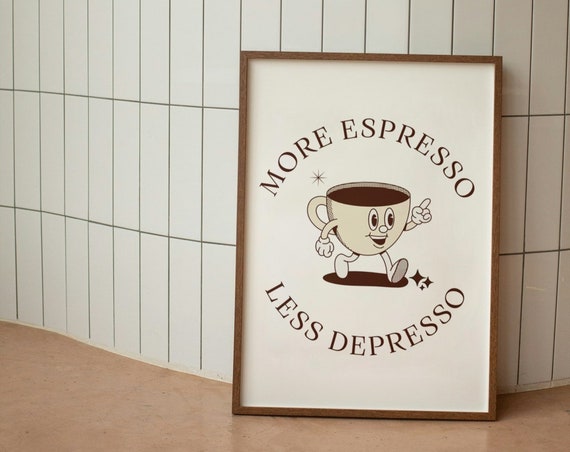 More Espresso Less Depresso Print Trendy Wall Art Print Coffee Poster Retro Wall Decor Art Cafe Poster