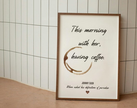 This Morning With Her Having Coffee Johnny Cash Paradise Coffee Quote Sign Kitchen Decor Coffee Sign Typography Print