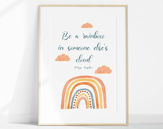 Be A Rainbow In Someone Else's Cloud Maya Angelou Kids Poster