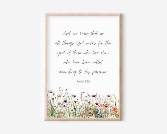 Romans 828 And We Know That In All Things God Works For The Good Of Those Who Love Him Bible Verse Wall Art Christian Gift Scripture