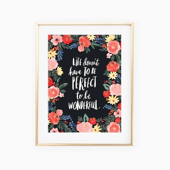 Life Doesnt Have To Be Perfect Watercolor Floral Art Print