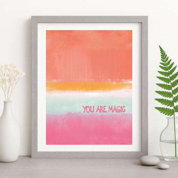 You Are Magic Quote Art Print, Rothko Inspired Abstract