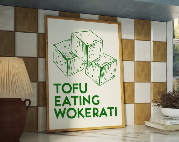 Tofu Eating Wokerati Wall Art Bold Typography Art Print Maximalist Decor Wall Art Green Kitchen Decor Anti Tory Wall Art