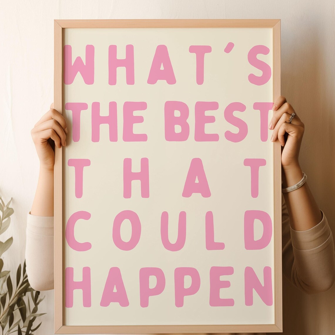 Whats The Best That Could Happen Typography Poster