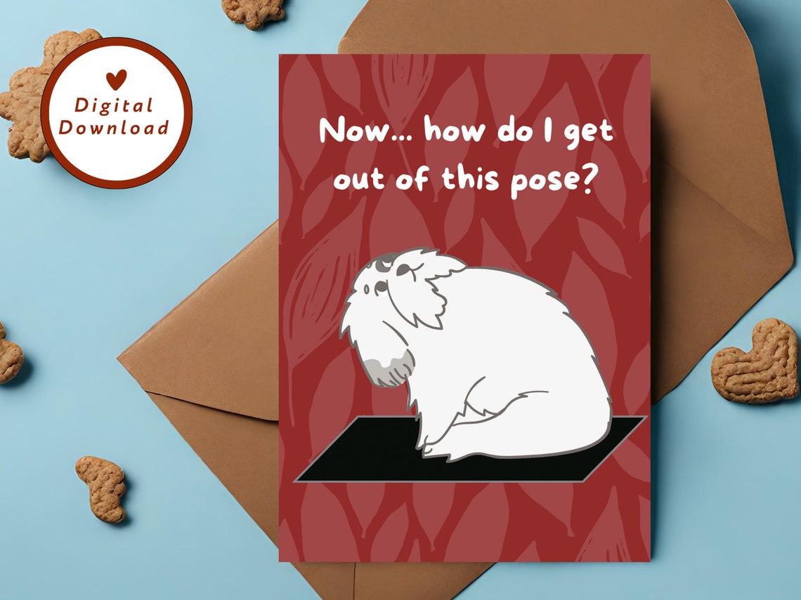 Dog Yoga Card Shitzu Yoga Doggy Yoga Stuck In Yoga Pose Funny Dog Yoga Card 5x7 Greeting Card Instant
