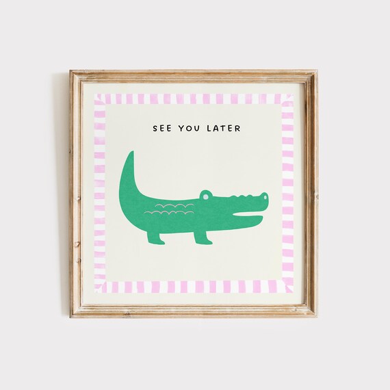 See You Later Playful Green Alligator Kids Nursery Quote Poster