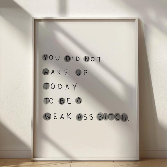 Not a Weak Ass Sweary Motivational Quote Bold Typography Art Print