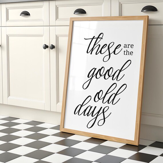Good Old Days Wall Art Motivational Quote Wall Decor Positive Quote Art Typography Living Room Wall Art