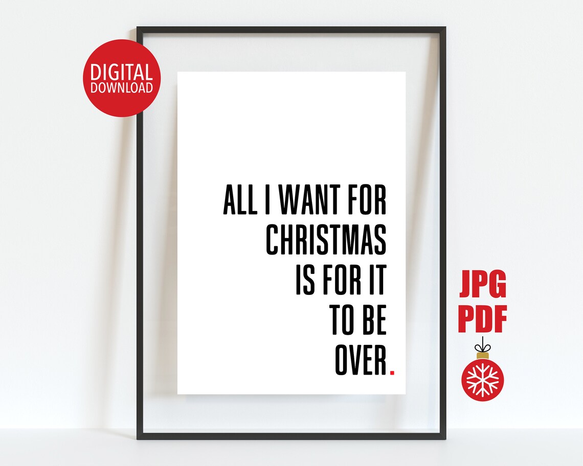 All I Want For Christmas Is For It To Be Over Sarcastic Poster