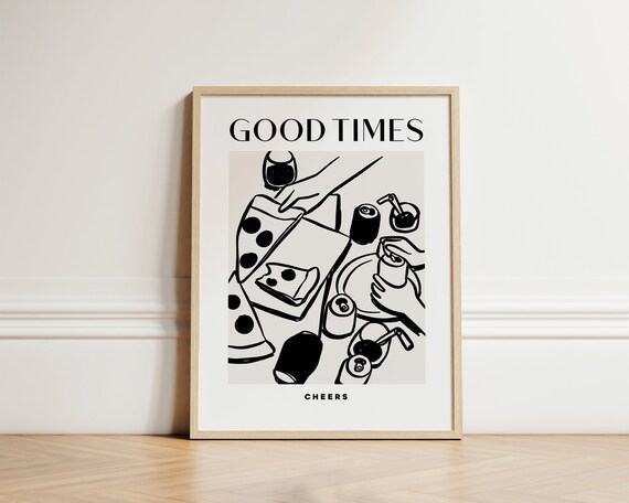 Good Times Print Ink Bleed Cheers Food Friends Kitchen Living Room Decor Poster Unframed