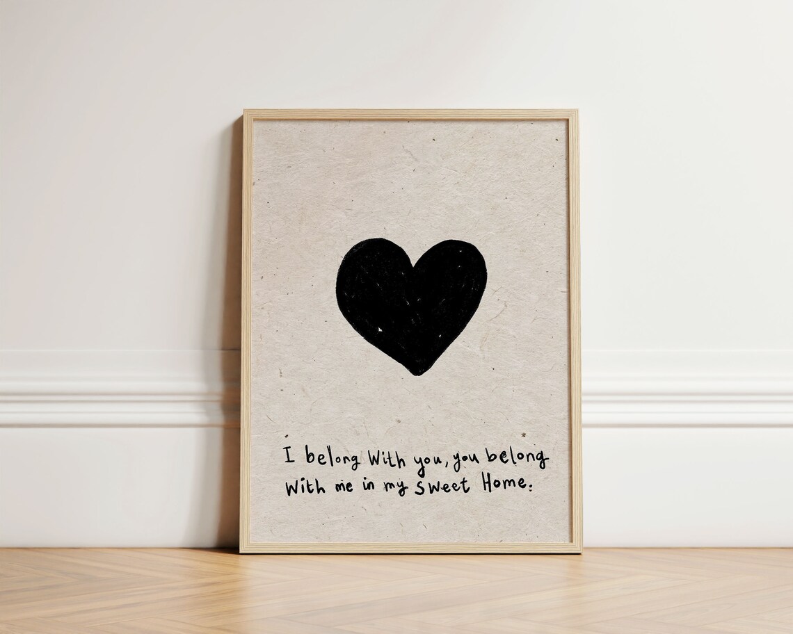 I Belong With You Sweet Home Handwritten Heart Romantic Wall Quote Print