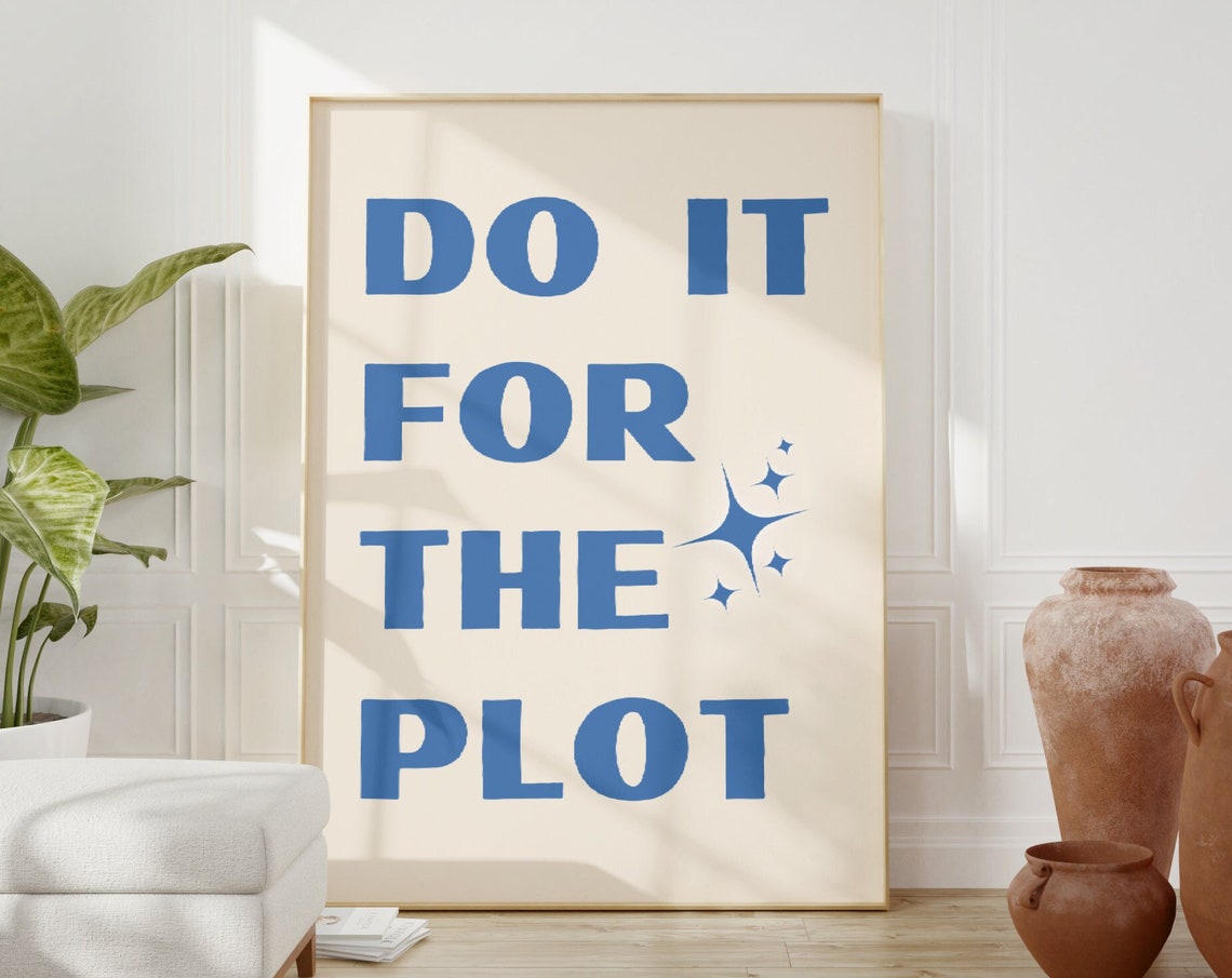 Do It for the Plot Blue Quote Preppy Inspirational Poster Cream Decor