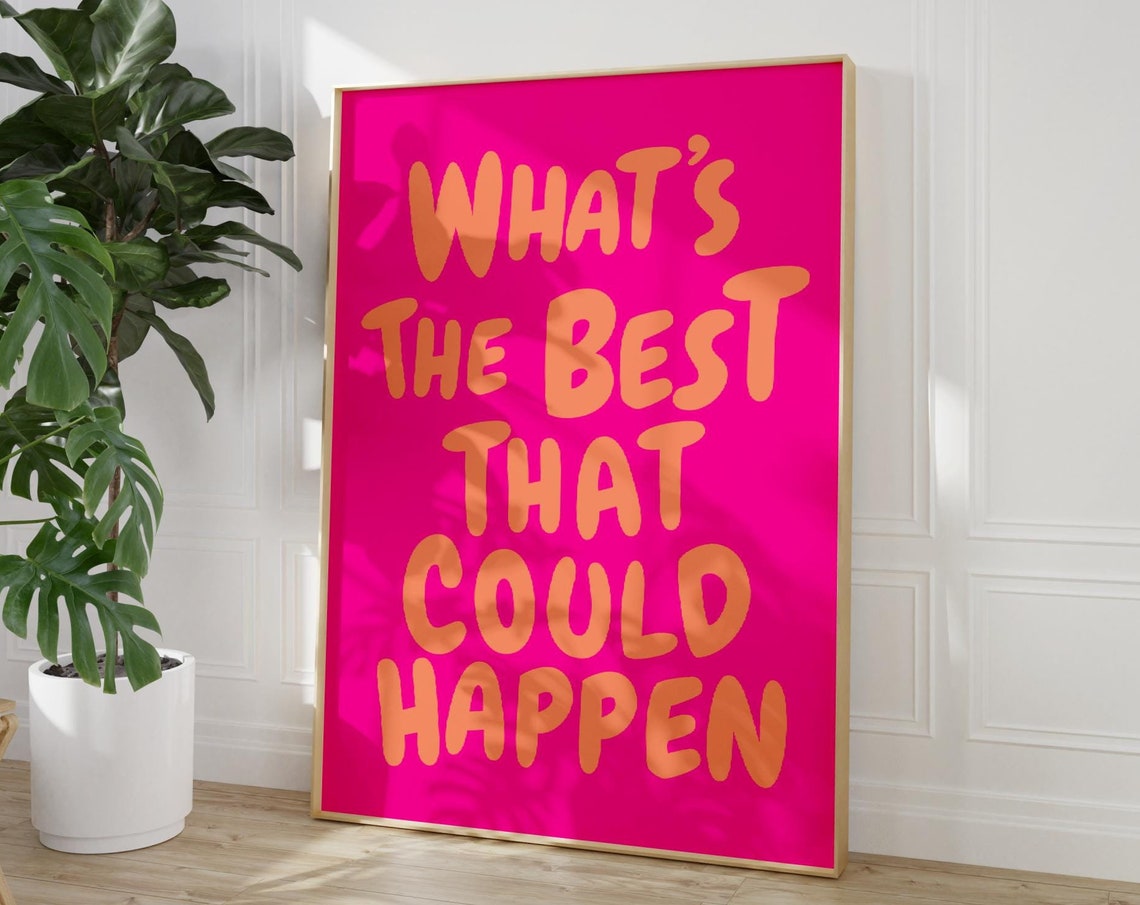 What Is The Best That Could Happen Uplifting Optimistic Quote Poster - Image 4
