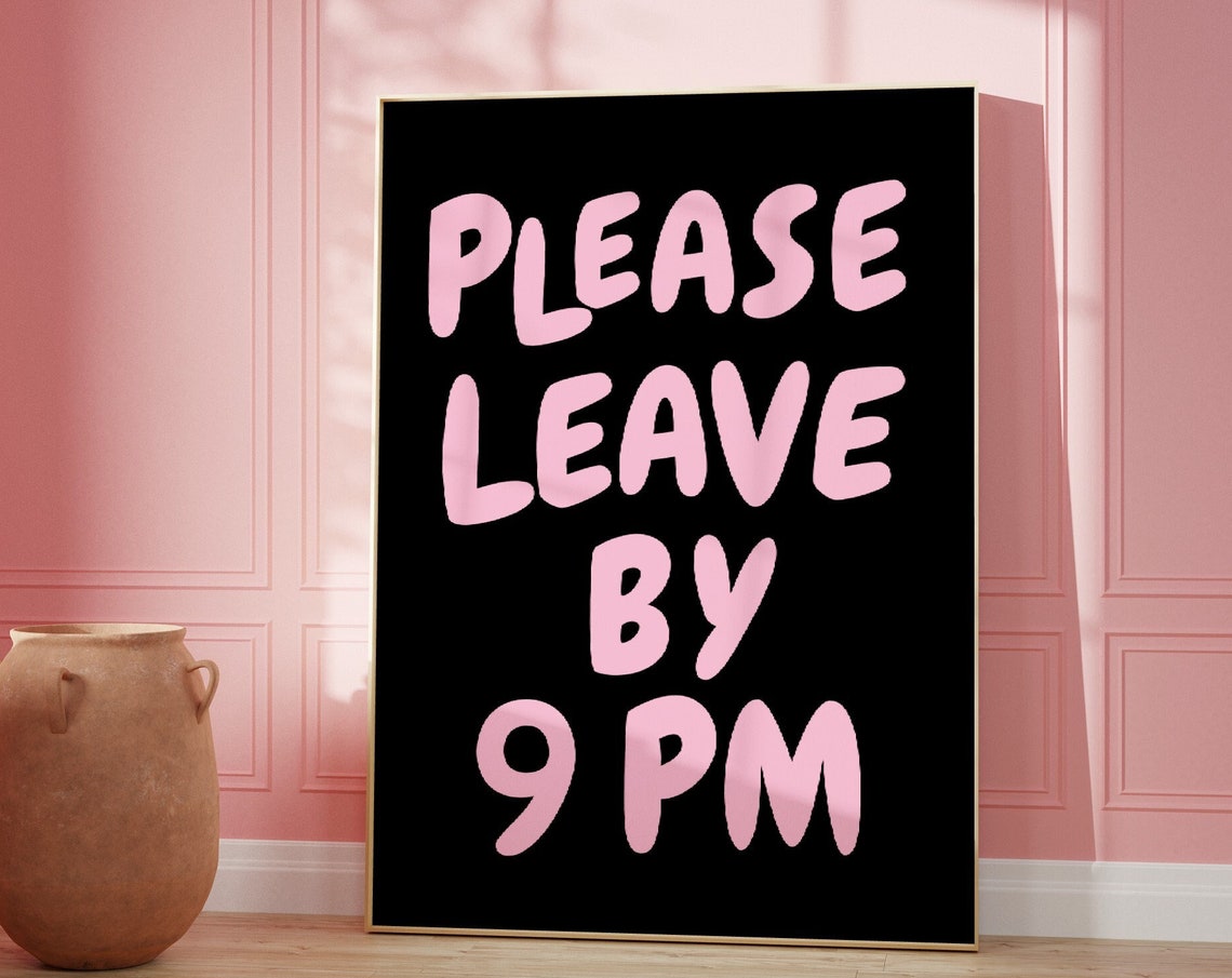 Please Leave by 9 PM Pink and Black Funny Party Poster Wall Decor