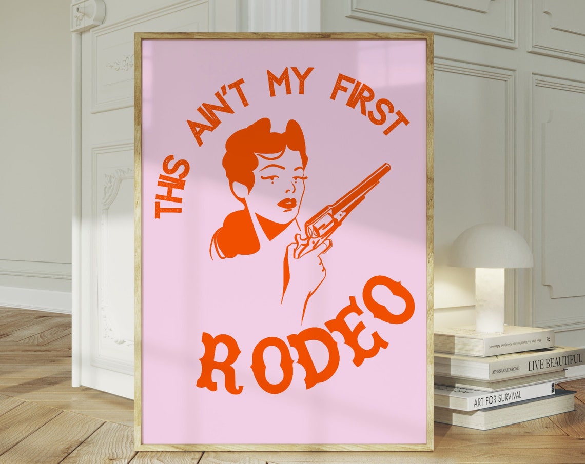 This Aint My First Rodeo Print Cowgirl Wall Art Western Print Cowboy Art Retro Poster Trendy Bold Print Coastal Cowgirl Vintage Aesthetic