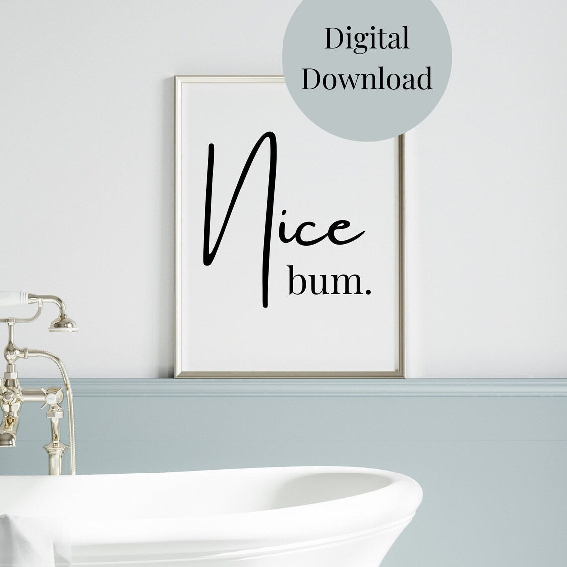 Nice Bum Bathroom Decor, Minimalist Bathroom Print