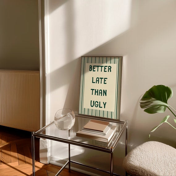 Better Late Than Ugly Girly Wall Art Makeup Print Preppy Poster Quote Print Teen Girl Wall Art Indie Room Decor Green Room Decor