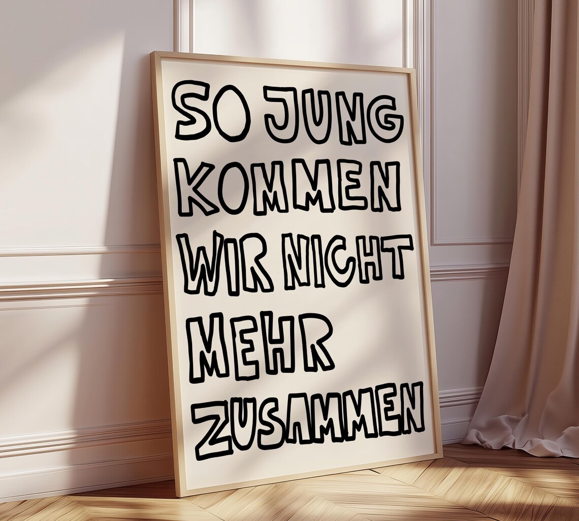 So Jung Kommen Wir Nicht Mehr Zusammen Art Print, German Quote