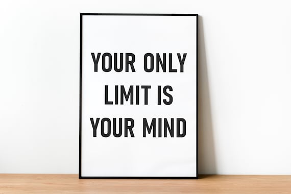 Your Only Limit Is Your Mind Black White Minimalist Quote Wall Art