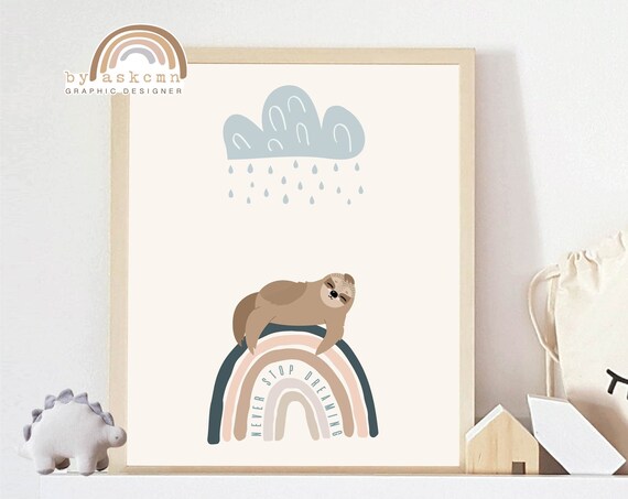 Sleepy Sloth Never Stop Dreaming Rainbow Rain Cloud Nursery Wall Decor Poster