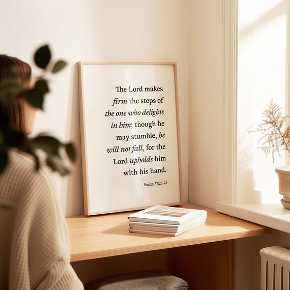 Psalm 37 23 24 The Lord Makes Firm The Steps Elegant Serif Verse Poster