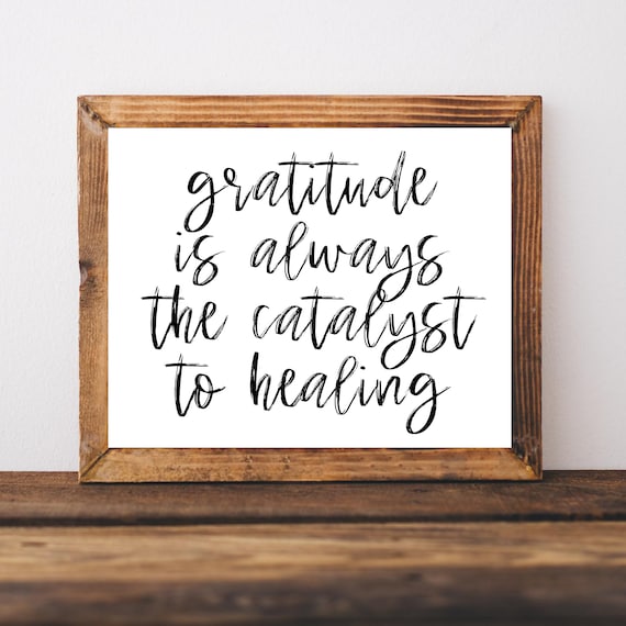 Gratitude Is Always the Catalyst to Healing Affirmation Quote Poster