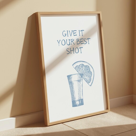 Give It Your Best Shot Blue Tequila Shot Glass Fun Bar Poster