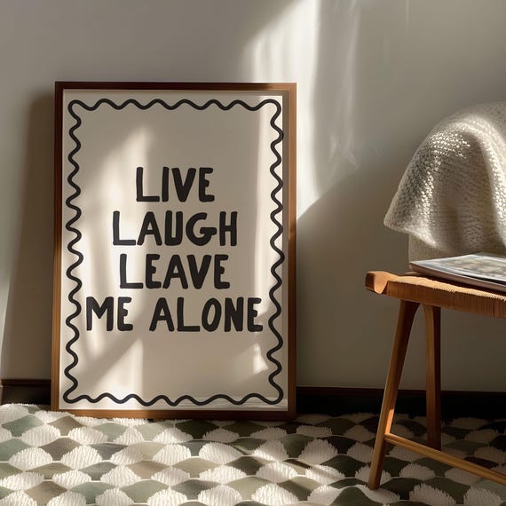 Live Laugh Leave Me Alone Print Hand Drawn Neutral Art Funny Boho Poster Dorm Room Decor Large Living Gifts