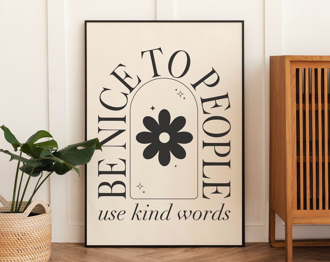 Be Nice To People Use Kind Words Kindness Quote Flower Art Poster