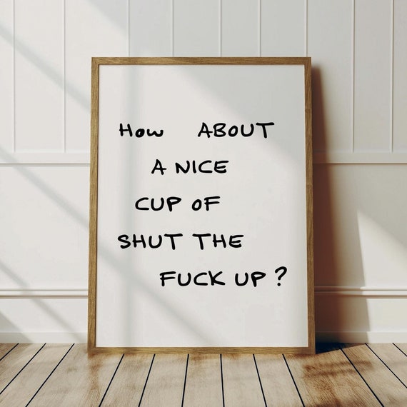 Shut The Fck Up Typography Poster