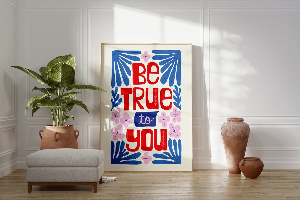Be True To You Bold Floral Lettering Quote Decorative Poster - Image 4