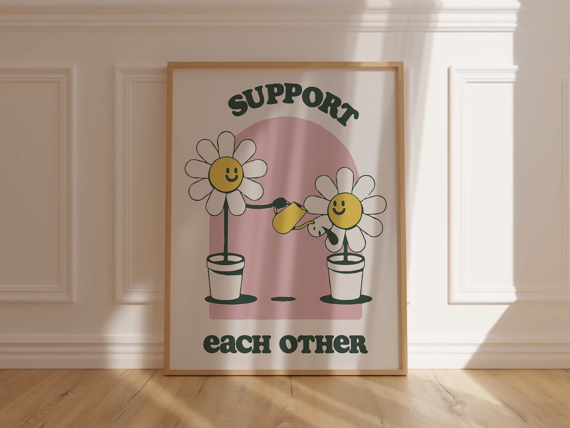 Support Each Other Cute Daisy Flower Friends Kindness Quote Poster
