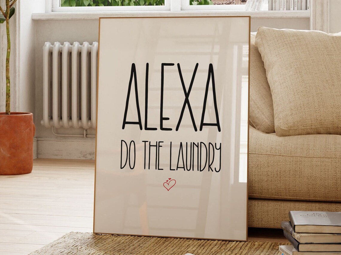 Alexa Do The Laundry Quote, Funny Typography Print