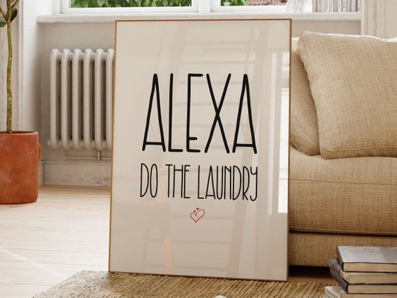 Alexa Do The Laundry Quote, Funny Typography Print