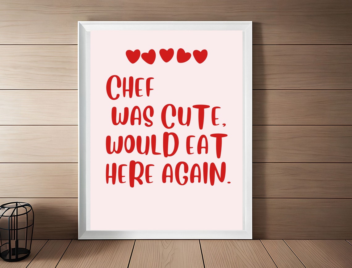 Chef Was Cute Would Eat Here Again Funny Kitchen Quote Poster - Image 5