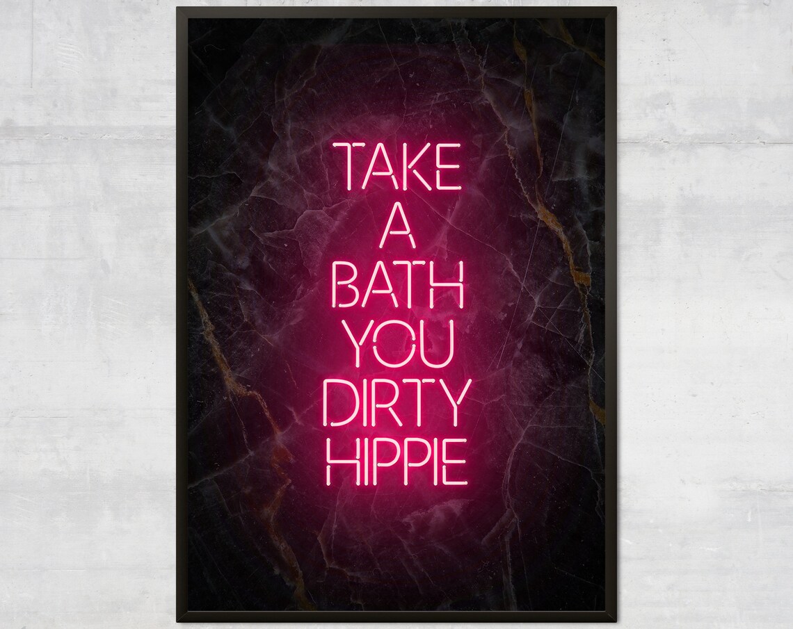 Take A Bath You Dirty Hippy Neon Bathroom Poster