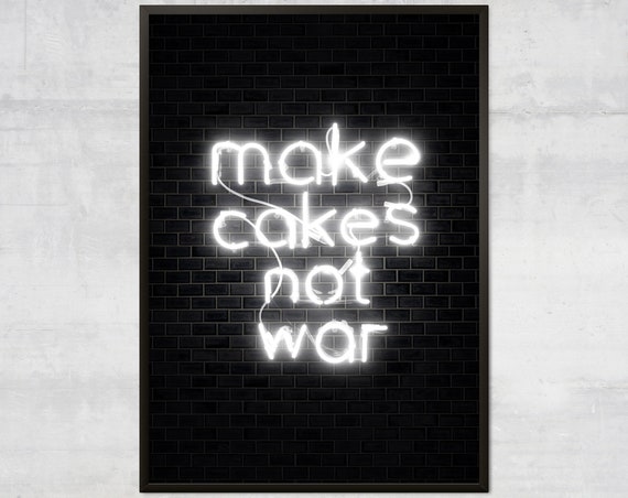 Make Cakes Not War Motivational Kitchen Poster