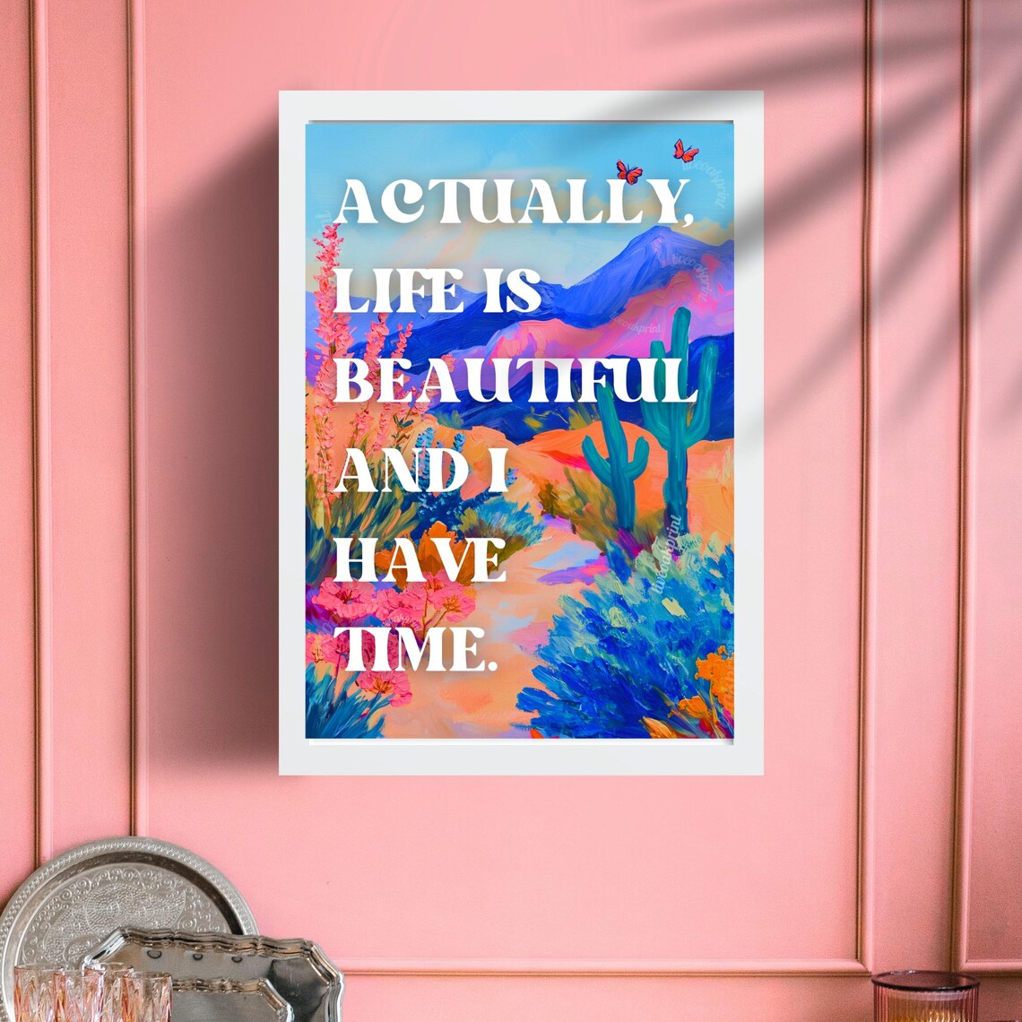 Actually Life Is Beautiful And I Have Time Custom Quote Print - Image 2
