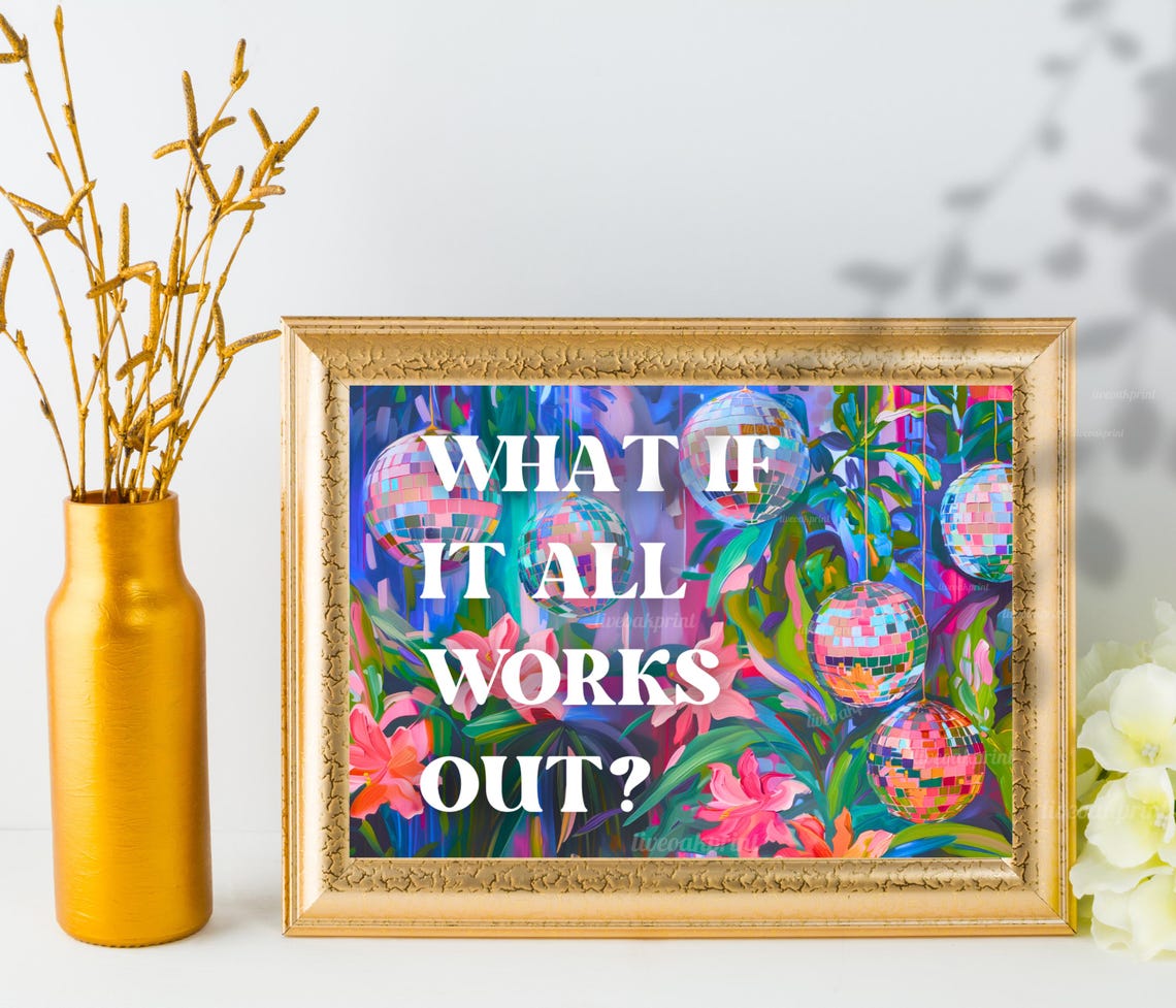 What If It All Works Out Art Print Bold Maximalist Wall Art Disco Aesthetic Horizontal Motivational Poster Vibrant Over Couch Art