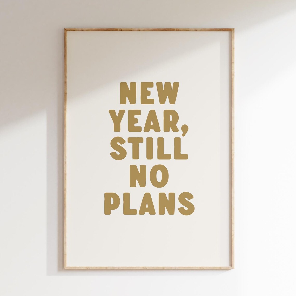 New Year Still No Plans Funny Gold Bold Typography Quote Poster