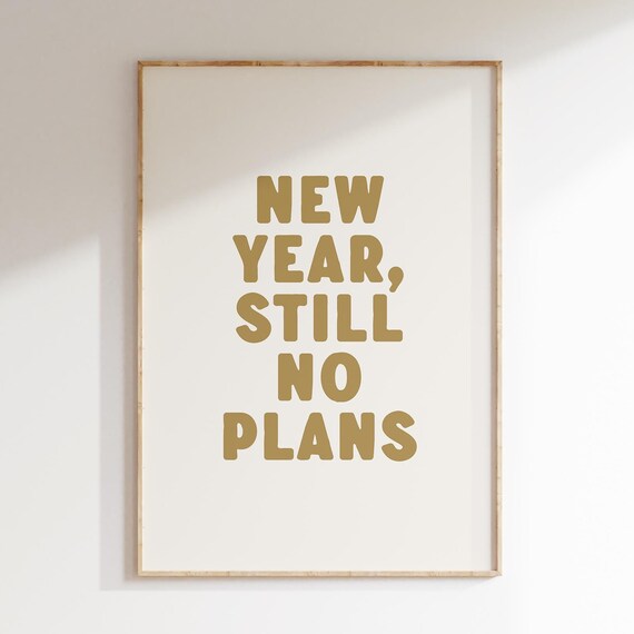 New Year Still No Plans Funny Gold Bold Typography Quote Poster