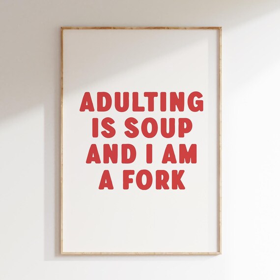 Adulting Is Soup And I Am A Fork Funny Red Typography Poster
